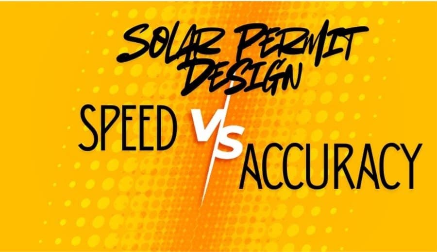 Solar Permit Design Speed VS Accuracy: Why Precision Matters For Installers