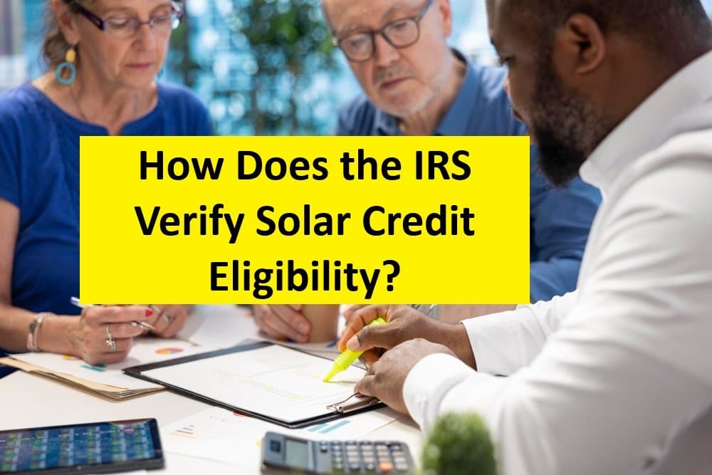 How The IRS Verifies Solar Tax Credit Claims